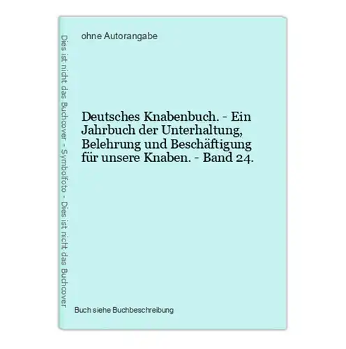 Deutsches Knabenbuch. - Ein Jahrbuch der Unterhaltung, Belehrung und Beschäftigung für unsere Knaben. - Band 2
