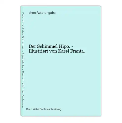 Der Schimmel Hipo. - Illustriert von Karel Franta.