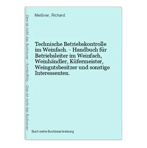 Technische Betriebskontrolle im Weinfach. - Handbuch für Betriebsleiter im Weinfach, Weinhändler, Küfermeister