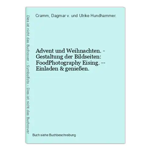 Advent und Weihnachten. - Gestaltung der Bildseiten: FoodPhotography Eising. -- Einladen & genießen.