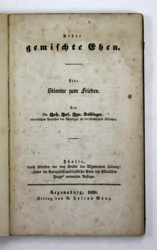 Über gemischte Ehen. Eine Stimme zum Frieden. - 5. Auflage. - Über die Ehe zwischen Katholiken und Prostestant