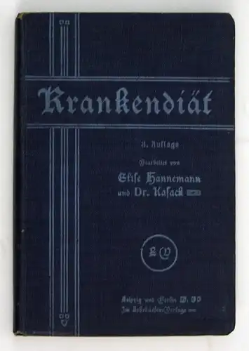 Krankendiät. Leitfaden für die Krankenernährung im Hause und zu Lehrzwecken für die Hand der Ärzte, Studierend