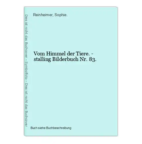 Vom Himmel der Tiere. - stalling Bilderbuch Nr. 83.