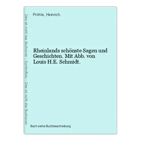 Rheinlands schönste Sagen und Geschichten. Mit Abb. von Louis H.E. Schmidt.