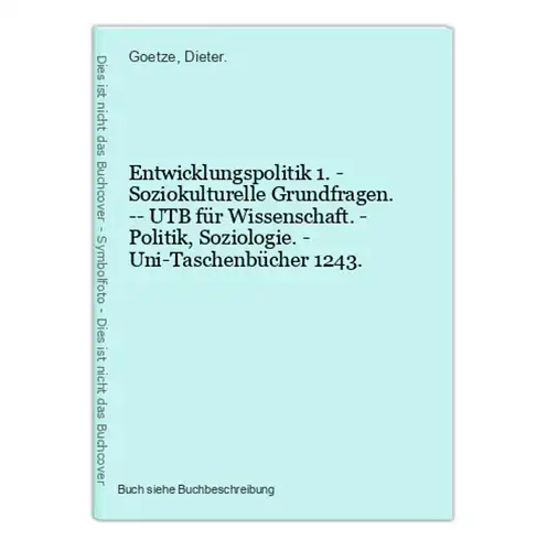 Entwicklungspolitik 1. - Soziokulturelle Grundfragen. -- UTB für Wissenschaft. - Politik, Soziologie. - Uni-Ta