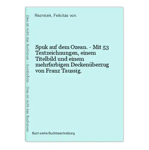 Spuk auf dem Ozean. - Mit 53 Textzeichnungen, einem Titelbild und einem mehrfarbigen Deckenüberzug von Franz T