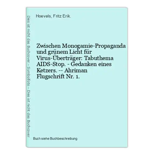 Zwischen Monogamie-Propaganda und grünem Licht für Virus-Überträger: Tabuthema AIDS-Stop. - Gedanken eines Ket