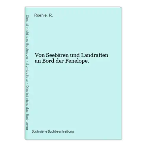 Von Seebären und Landratten an Bord der Penelope.