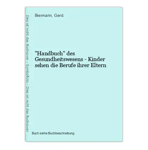 Handbuch des Gesundheitswesens - Kinder sehen die Berufe ihrer Eltern