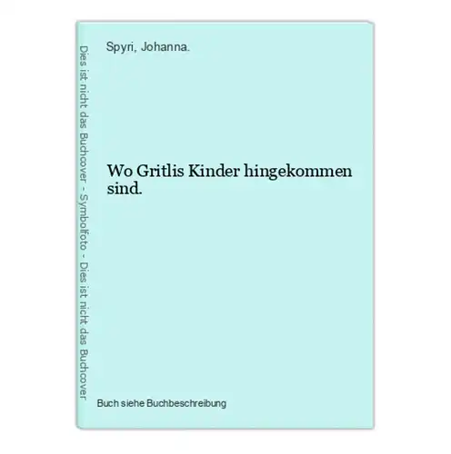 Wo Gritlis Kinder hingekommen sind.