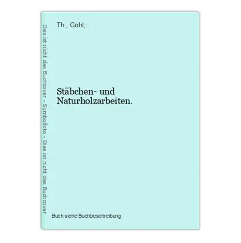 Stäbchen- und Naturholzarbeiten.