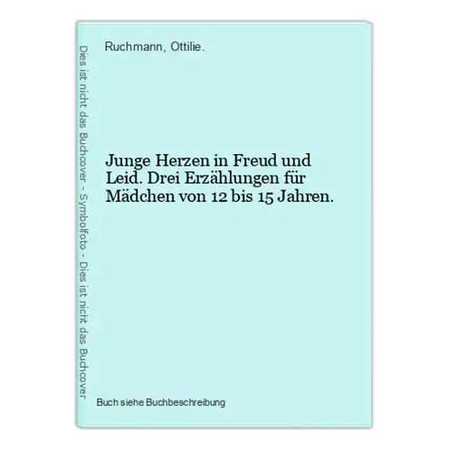 Junge Herzen in Freud und Leid. Drei Erzählungen für Mädchen von 12 bis 15 Jahren.