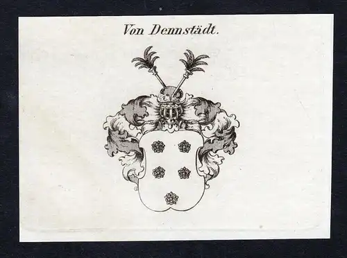 Von Dennstädt - Dennstädt Dennstaedt Wappen Adel coat of arms Kupferstich  heraldry Heraldik