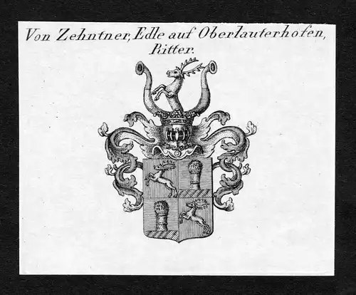 Von Zehntner, Edle auf Oberlauterhofen, Ritter - Zehntner auf Oberlauterhofen Wappen Adel coat of arms Kupfers