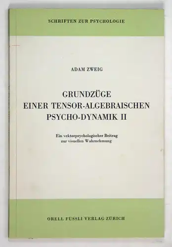 Grundzüge einer Tensor-Algebraischen Psycho-Dynamik II. - Ein vektorpsychologischer Beitrag zur visuellen Wahr