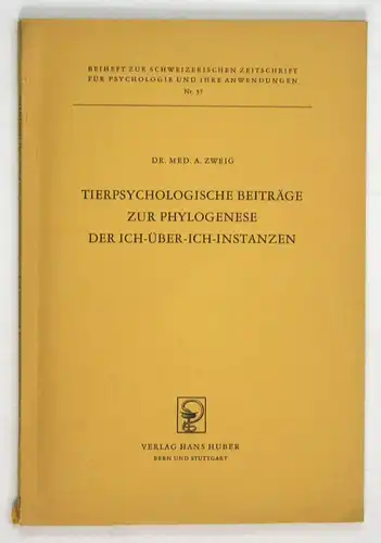 Tierpsychologische Beiträge zur Phylogenese der Ich-Über-Ich-Instanzen. - Beiheft zur Schweizerischen Zeitschr