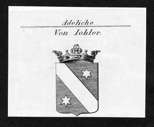 Von Iohler - Iohler Wappen Adel coat of arms Kupferstich  heraldry Heraldik