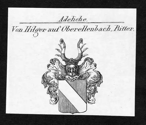 Von Hilger auf Oberellenbach, Ritter - Hilger auf Oberellenbach Wappen Adel coat of arms Kupferstich  heraldry