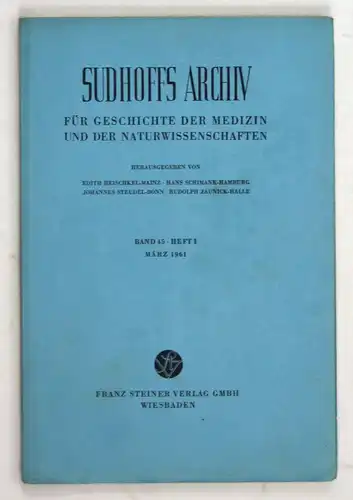 Sudhoffs Archiv für Geschichte der Medizin und der Naturwissenschaften. - Band 45 - Heft 1 - März 1961.