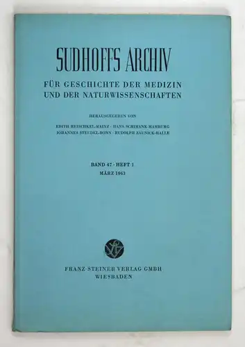 Sudhoffs Archiv für Geschichte der Medizin und der Naturwissenschaften. - Band 47 - Heft 1 - März 1963.