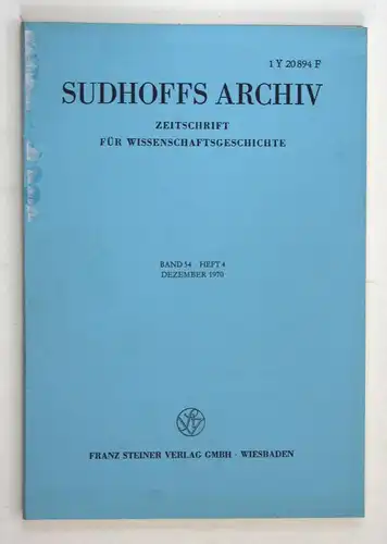 Sudhoffs Archiv für Geschichte der Medizin und der Naturwissenschaften. - Band 54 - Heft 4 - Dezember 1970.