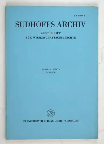 Sudhoffs Archiv für Geschichte der Medizin und der Naturwissenschaften. - Band 53 - Heft 4 - Mai 1970.