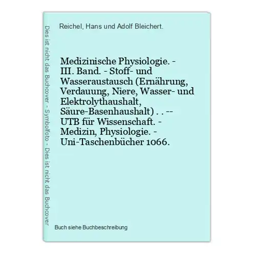Medizinische Physiologie. - III. Band. - Stoff- und Wasseraustausch (Ernährung, Verdauung, Niere, Wasser- und