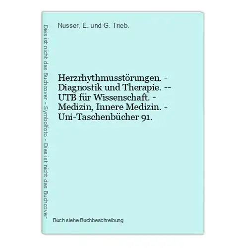 Herzrhythmusstörungen. - Diagnostik und Therapie. -- UTB für Wissenschaft. - Medizin, Innere Medizin. - Uni-Ta