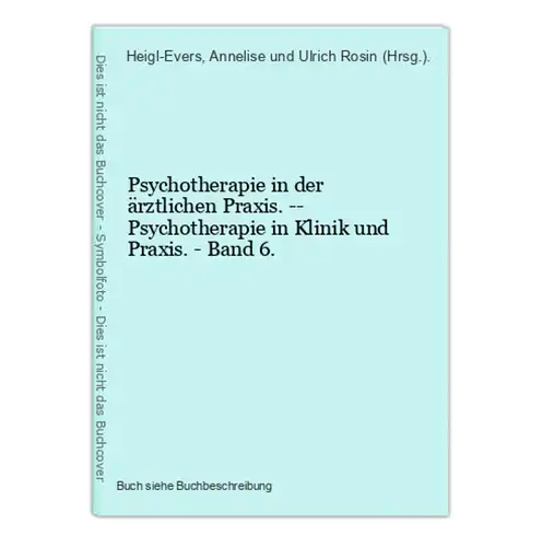 Psychotherapie in der ärztlichen Praxis. -- Psychotherapie in Klinik und Praxis. - Band 6.