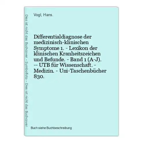 Differentialdiagnose der medizinisch-klinischen Symptome 1. - Lexikon der klinischen Kranheitszeichen und Befu