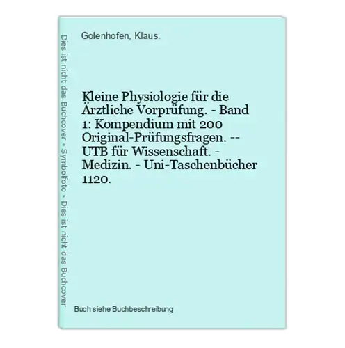 Kleine Physiologie für die Ärztliche Vorprüfung. - Band 1: Kompendium mit 200 Original-Prüfungsfragen. -- UTB