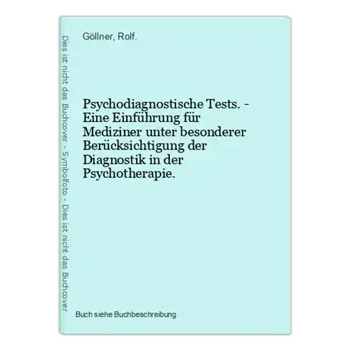 Psychodiagnostische Tests. - Eine Einführung für Mediziner unter besonderer Berücksichtigung der Diagnostik in