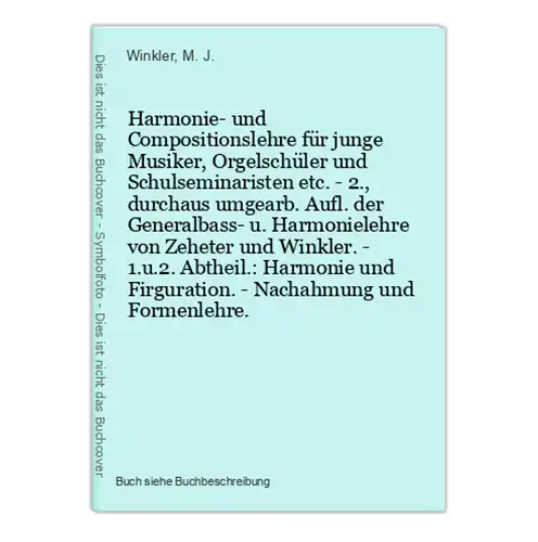 Harmonie- und Compositionslehre für junge Musiker, Orgelschüler und Schulseminaristen etc. - 2., durchaus umge