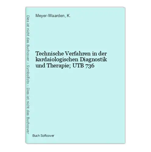 Technische Verfahren in der kardaiologischen Diagnostik und Therapie; UTB 736