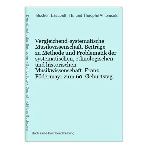 Vergleichend-systematische Musikwissenschaft. Beiträge zu Methode und Problematik der systematischen, ethnolog