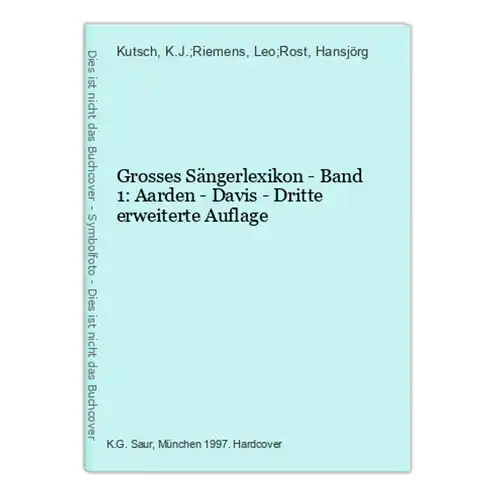 Grosses Sängerlexikon - Band 1: Aarden - Davis - Dritte erweiterte Auflage