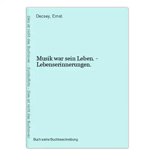 Musik war sein Leben. - Lebenserinnerungen.