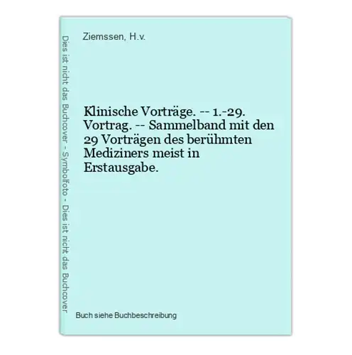 Klinische Vorträge. -- 1.-29. Vortrag. -- Sammelband mit den 29 Vorträgen des berühmten Mediziners meist in Er