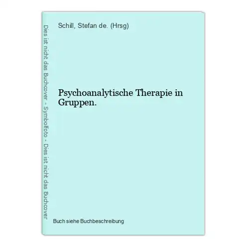 Psychoanalytische Therapie in Gruppen.