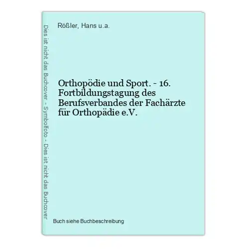 Orthopödie und Sport. - 16. Fortbildungstagung des Berufsverbandes der Fachärzte für Orthopädie e.V.