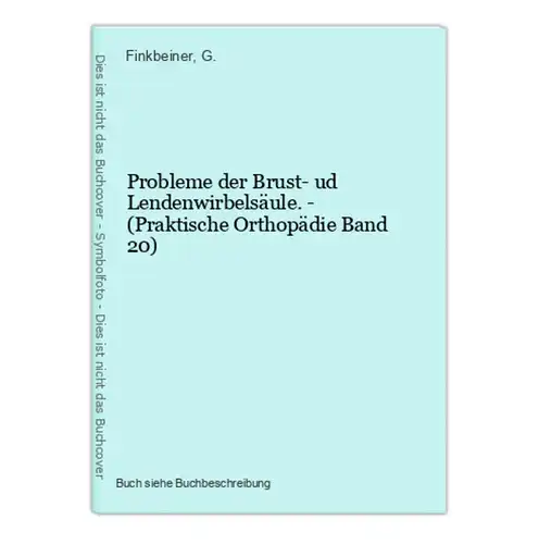 Probleme der Brust- ud Lendenwirbelsäule. - (Praktische Orthopädie Band 20)