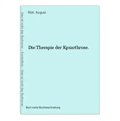 Die Therapie der Kpxarthrose.