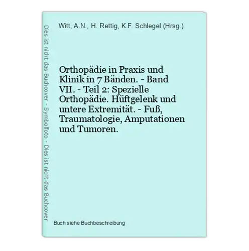 Orthopädie in Praxis und Klinik in 7 Bänden. - Band VII. - Teil 2: Spezielle Orthopädie. Hüftgelenk und untere