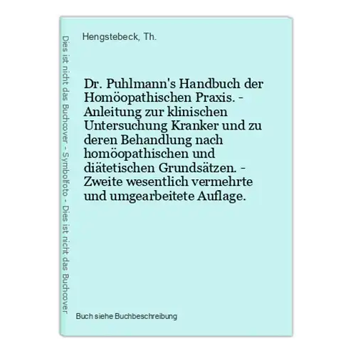 Dr. Puhlmann's Handbuch der Homöopathischen Praxis. - Anleitung zur klinischen Untersuchung Kranker und zu der