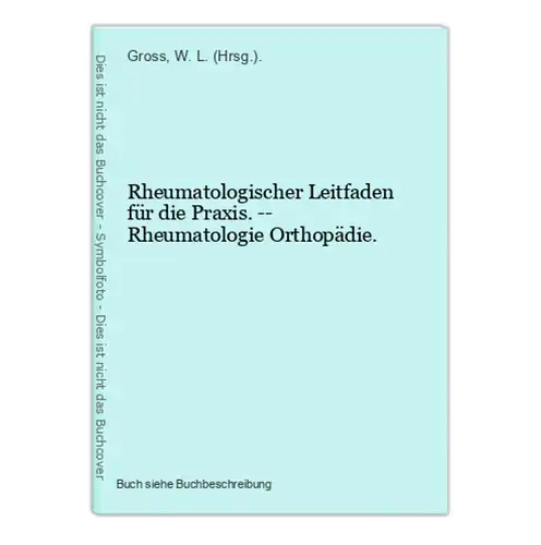 Rheumatologischer Leitfaden für die Praxis. -- Rheumatologie Orthopädie.