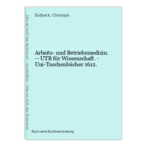 Arbeits- und Betriebsmedizin. -- UTB für Wissenschaft. - Uni-Taschenbücher 1612.
