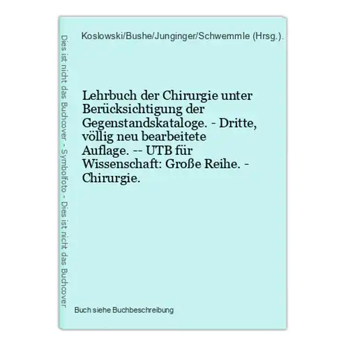 Lehrbuch der Chirurgie unter Berücksichtigung der Gegenstandskataloge. - Dritte, völlig neu bearbeitete Auflag