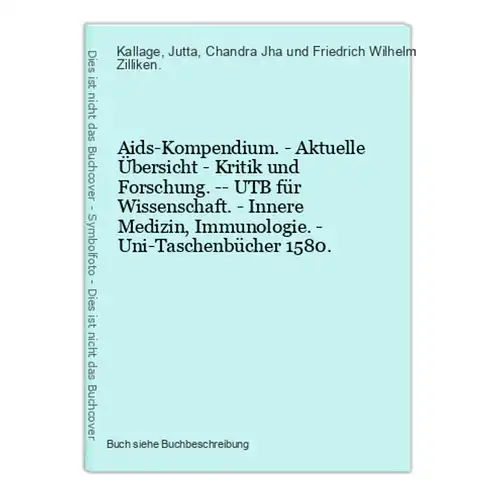 Aids-Kompendium. - Aktuelle Übersicht - Kritik und Forschung. -- UTB für Wissenschaft. - Innere Medizin, Immun