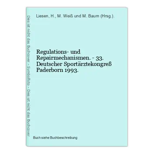 Regulations- und Repairmechanismen. - 33. Deutscher Sportärztekongreß Paderborn 1993.