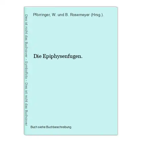 Die Epiphysenfugen.